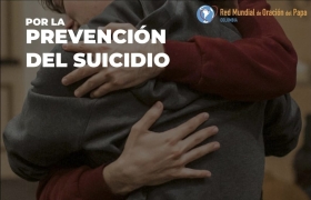 "Oremos para que las personas que están combatiendo con pensamientos suicidas encuentren en su comunidad el apoyo, el cuidado y el amor que necesitan y se abran a lo bello de la vida"